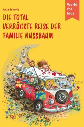 Kinderbuch "Die total verrückte Reise der Familie Nussbaum" von Anja Schenk, World for Kids