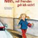 Kinderbuch "Nein, mit Fremden geh ich nicht" von Veronica Ferres und Julia Ginsbach, cbj Verlag