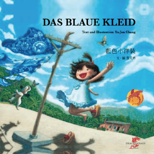 Kinderbuch deutsch-chinesisch "Das blaue Kleid" von Yu Jan Chang, bilingual, Drachenhaus Verlag