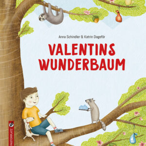 Kinderbuch "Valentints Wunderbaum" von Anna Schindler, Edition Pastorplatz