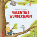 Kinderbuch "Valentints Wunderbaum" von Anna Schindler, Edition Pastorplatz