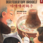 Kinderbuch Asien, China "Der Feuertopf brodelt", Bao Dongni, Mo Jin, Drachenhaus Verlag