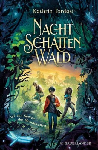 Kinderroman, Jugendroman "Nachtschattenwald", Kathrin Tordasi, Fischer Sauerländer