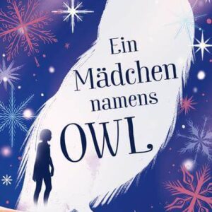 Kinderbuch, Kinderroman "Ein Mädchen namens Owl", Amy Wilson, von Hacht Verlag