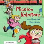 Kinderbuch, Kinderroma "Mission Kolomoro", Julia Blesken, Oetinger Verlag