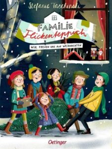 Kinderbuch, Weihnachten, Advent "Familie Flickenteppich - Wir freuen uns auf Weihnachten", Band 4, Stefanie Taschinski, Oetinger Verlag