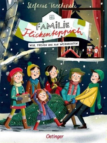Kinderbuch, Weihnachten, Advent "Familie Flickenteppich - Wir freuen uns auf Weihnachten", Band 4, Stefanie Taschinski, Oetinger Verlag