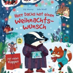 Kinderbuch, Bilderbuch "Herr Dachs hat einen Weihnachtswunsch", Lily Murray, Julia Woolf, Ullmann Medien