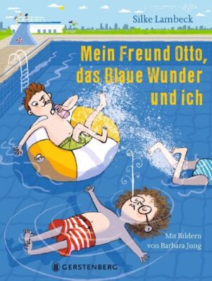Kinderbuch, Kinderroman "Mein Freund Otto, das Blaue Wunder und ich", Silke Lambeck, Barbara Jung, Gerstenberg Verlag