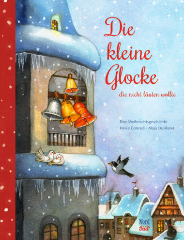Kinderbuch Weihnachten "Die kleine Glocke, die nicht läuten wollte", Heike Conradi, Maja Dusikova, NordSüd Verlag