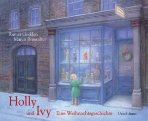 Kinderbuch Weihnachten "Holly und Ivy - Eine Weihnachtsgeschichte", Margret Rumer Godden, Maren Briswalter, Urachhaus Verlag