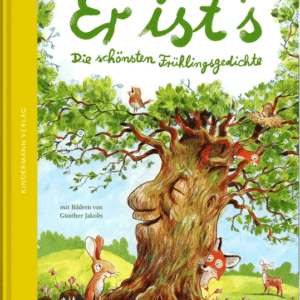 Kinderbuch, Bilderbuch "Er ist's - Die schönsten Frühlingsgedichte", Günther Jakobs, Kindermann Verlag
