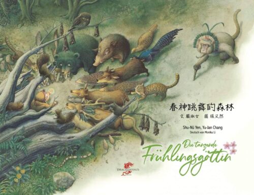 Kinderbuch, Bilderbuch "Die tanzende Frühlingsgöttin", Shu-Nü Yen, Yu-Jan Chang, Monika Li, Drachenhaus Verlag