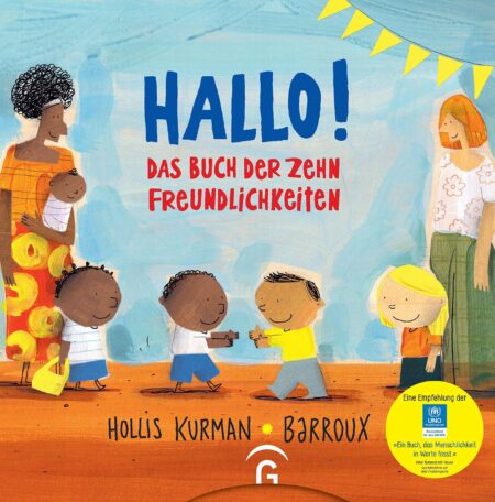 Kinderbuch, Bilderbuch "Hallo! Das Buch der zehn Freundlichkeiten", Hollis Kurman, Barroux, Gütersloher Verlagshaus