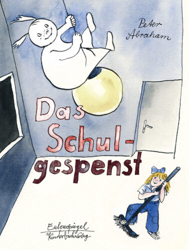 Kinderbuch, Kinderroman, DDR, "Das Schulgespenst", Peter Abraham, Gertrud Zucker, Eulenspiegel Kinderbuchverlag