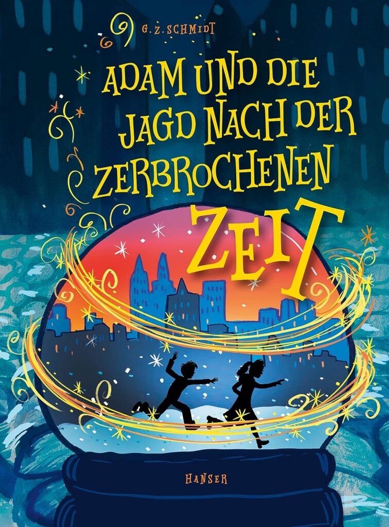 Adam Und Die Jagd Nach Der Zerbrochenen Zeit Gl ckskinderbuch adam-und-die-jagd-nach-der-zerbrochenen-zeit-gl-ckskinderbuch