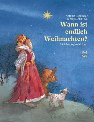 Weihnachtsbuch, Kinderbuch "Wann ist endlich Weihnachten", Antonie Schneider, Maja Dusikova, NordSüd Verlag