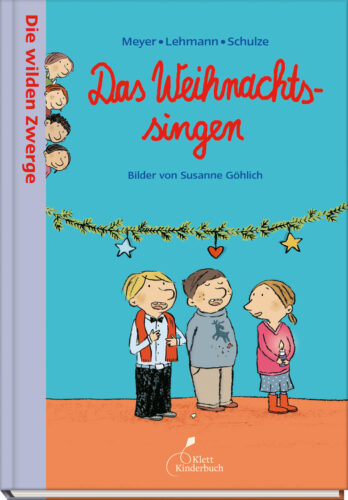 Kinderbuch, Weihnachten "Die wilden Zwerge - Das Weihnachtssingen", Susanne Göhlich, Klett Kinderbuch