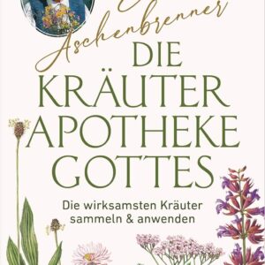 "Die Kräuterapotheke Gottes", Eva Aschenbrenner, Bassermann Verlag, Penguin Random House