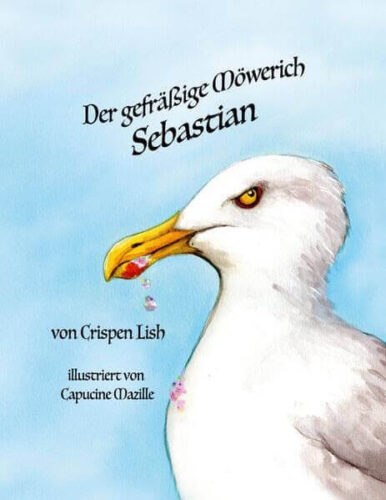 Kinderbuch "Der gefäßige Möwerich Sebastian", Crispen Lish, Capucine Mazille, Claus Clausen
