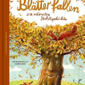 Kinderbuch, Bilderbuch "Blätter fallen - Die schönsten Herbstgedichte", Günther Jakobs, Kindermann Verlag