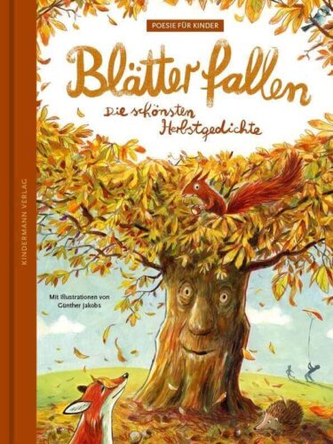 Kinderbuch, Bilderbuch "Blätter fallen - Die schönsten Herbstgedichte", Günther Jakobs, Kindermann Verlag