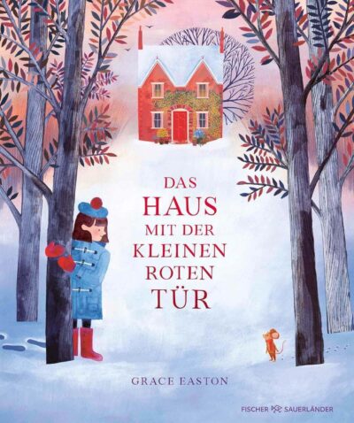 Kinderbuch, Bilderbuch "Das Haus mit der kleinen roten Tür", Grace Easton, Fischer Sauerländer