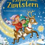 Kinderbuch Advent Adventskalender "Ein Rentier namens Zimtstern", Anne Scheller, Elke Broska, Baumhaus Verlag