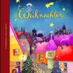 Kinderbuch, Weihnachtsbuch, Bilderbuch "Weihnachten", Poesie für Kinder, Joseph von Eichendorff, Pe Grigo, Kindermann Verlag