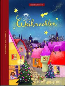 Kinderbuch, Weihnachtsbuch, Bilderbuch "Weihnachten", Poesie für Kinder, Joseph von Eichendorff, Pe Grigo, Kindermann Verlag