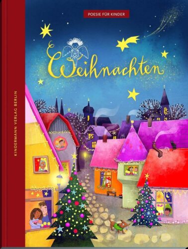 Kinderbuch, Weihnachtsbuch, Bilderbuch "Weihnachten", Poesie für Kinder, Joseph von Eichendorff, Pe Grigo, Kindermann Verlag