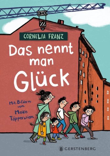 Kinderbuch, Kinderroman "Das nennt man Glück", Cornelia Franz, Meike Töpperwien, Gerstenberg Verlag