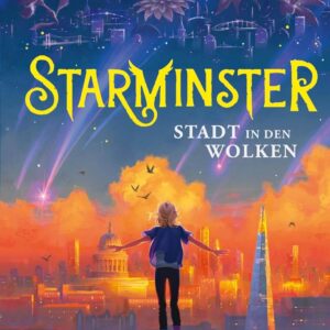 Kinderbuch, Kinderroman "Starminster - Stadt in den Wolken", Band 1, Megan Hopkins, Petra Knese, Devin Elle Kurtz, Beltz & Gelberg