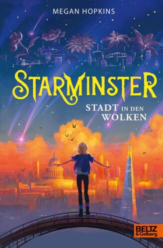 Kinderbuch, Kinderroman "Starminster - Stadt in den Wolken", Band 1, Megan Hopkins, Petra Knese, Devin Elle Kurtz, Beltz & Gelberg