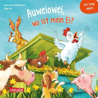 Kinderbuch, Osterbuch, Pappbilderbuch "Auweiowei, wo ist mein Ei?", Maya Geis, Anna Karina Birkenstock, Katrin Rohe, Carlsen Verlag