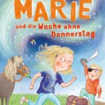 Kinderbuch, Kinderroman "Marie und die Woche ohne Donnerstag", Elke Michel, Jutta Wetzel, Beltz & Gelberg