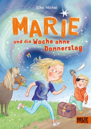 Kinderbuch, Kinderroman "Marie und die Woche ohne Donnerstag", Elke Michel, Jutta Wetzel, Beltz & Gelberg