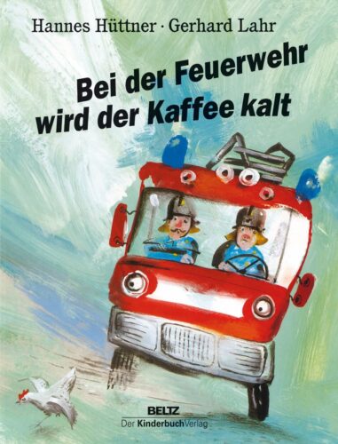 Kinderbuch, Bilderbuch, DDR Kinderbuchklassiker "Bei der Feuerwehr wird der Kaffee kalt", Hannes Hüttner, Gerhard Lahr, Kinderbuchverlag Berlin, Beltz