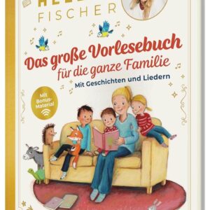 Kinderbuch "Das große Vorlesebuch für die ganze Familie", Helene Fischer, Svea Bronke, Heike Vogel, Anna Karina Birkenstock, Mathias Weber, Carlsen Verlag