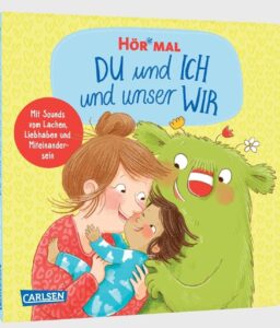 Kinderbuch, Soundbuch "Hör mal - DU und ICH und unser WIR", Daniela Kunkel, Carlsen Verlag