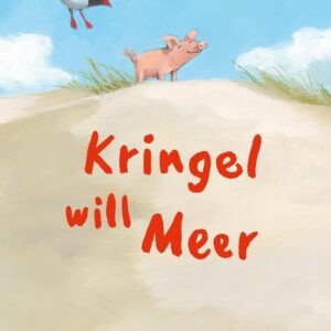 Kinderbuch, Bilderbuch "Kringel will Meer", Henrike Wilson, Gerstenberg Verlag