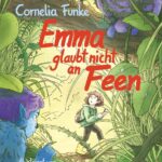 Kinderbuch, Kinderroman "Emma glaubt nicht an Feen", Cornelia Funke, Elias Linnekuhl, Insel Verlag