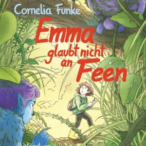 Kinderbuch, Kinderroman "Emma glaubt nicht an Feen", Cornelia Funke, Elias Linnekuhl, Insel Verlag