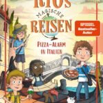Kinderbuch, Kinderroman "Rios magische Reisen - Pizza-Alarm in Italien", Christoph Karrasch, Daniel Steudtner, Penguin Junior
